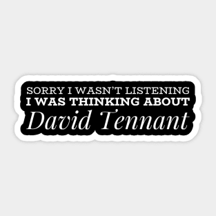 Thinking about David Tennant Sticker